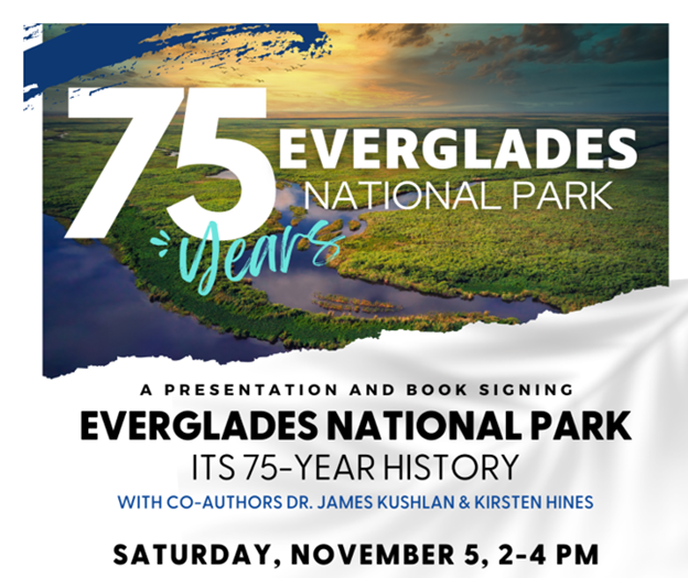 Member Event: A Presentation and Book Signing Everglades National Park, Its 75- Year History With Co-Authors Dr. James A. Kushlan and Kirsten Hines