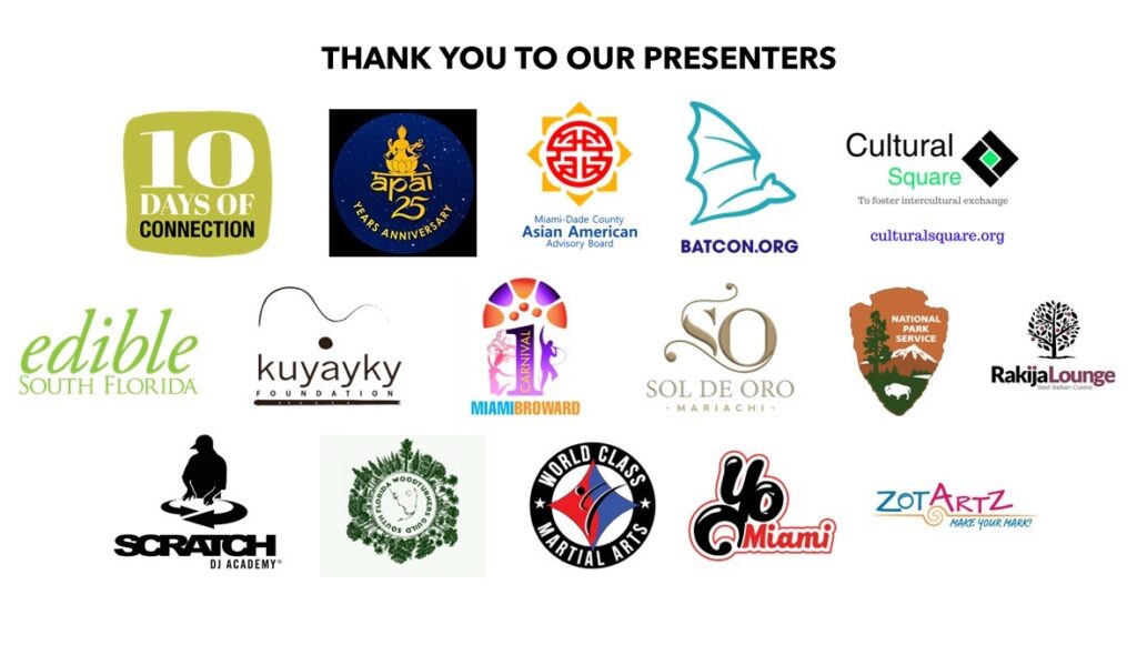 Thank you to our presenters at the top followed by logos for 10 Days of Connection, APAI, Miami-Dade County Asian American Advisory Board, Batcon.org, Cultural Square, Edible South Florida, Kuyayky Foundation, Miami Broward One Carnival, Mariachi Sol de Oro, National Park Service, Rakija Lounge, Scratch DJ Academy, South Florida Woodturners Guild, World Class Martial Arts, Yo Miami, Zot Artz