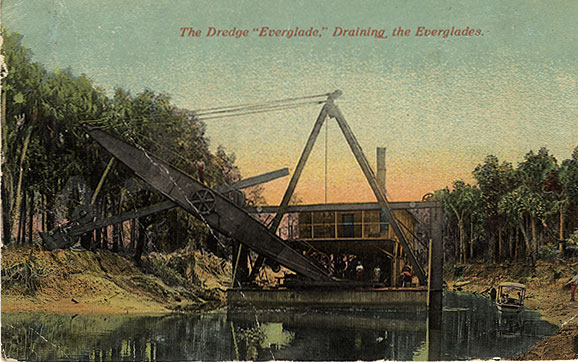 In 1906 the dredge Everglades began digging a canal from the New River (Ft. Lauderdale) to Lake Okeechobee. Other canals soon followed: North New River, South New River, Miami, Hillsboro, and Caloosahatchee.